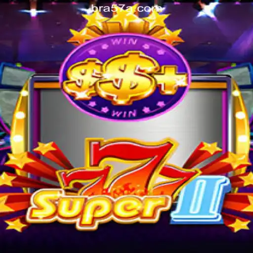 Discover the Thrilling World of Super777II: Slots Gaming on 57A.COM Platform-Oficial Slots Brasil